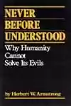 Never Before Understood - Why Humanity Cannot Solve its Evils (1981)
